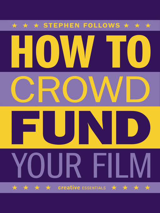 Title details for How to Crowdfund Your Film by Stephen Follows - Available
